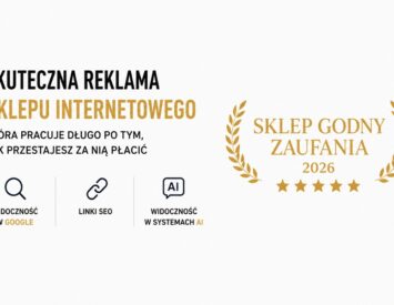 Skuteczna reklama sklepu internetowego budująca widoczność w Google i systemach AI